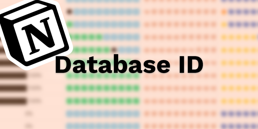 Best way to get a Database ID in Notion (or a Page ID)